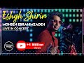 Mohsen Ebrahimzadeh - Eshgh Shirin I Live In Concert ( محسن ابراهیم زاده - عشق شیرین )