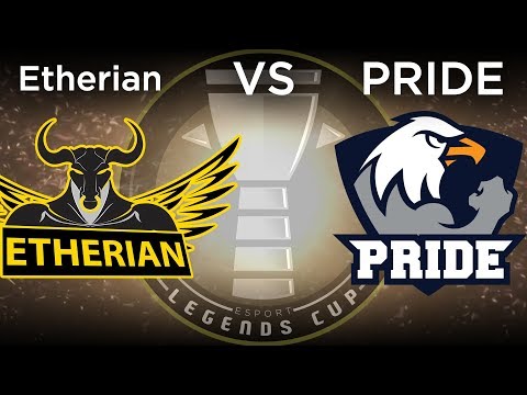 Etherian vs Pride - Upper Bracket Round 1 - Esport Legends Cup