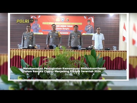 POLRES LOTENG PENINGKATAN KEMAMPUAN BHABINKAMTIBMAS JELANG PILKADA