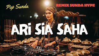 Download lagu ARI SIA SAHA 😎 Remix Sunda Hype 2025 | Pop Sunda DJ Full Bass Jedag Jedug Viral mp3