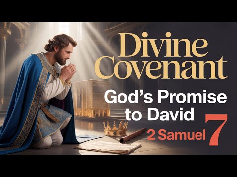2 Samuel Chapter 7 Explained (A Divine Covenant, Eternal Kingdom, and God’s Faithfulness Revealed)