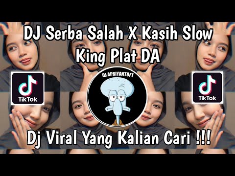 DJ SERBA SALAH X KASIH SLOW KING PLAT DA | DJ MASA GARA GARA MASALAH SEPELE VIRAL TIK TOK 2024 !