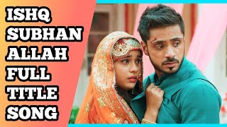 Download lagu Ishq Subhan Allah Full Title Song | Ep 21, 27, 33 mp3