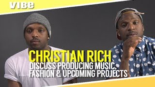 Christian Rich Discuss Producing Music, Fashion &amp; Upcoming Projects