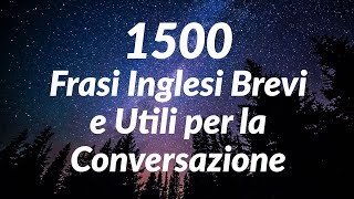 1500 Frasi Inglesi Brevi e Utili per la Conversazione (for Italian Speakers)