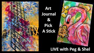 Art Journal & Pick A Stick - LIVE with Peg & Shel