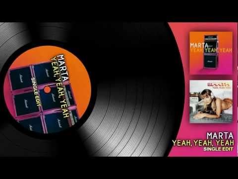 Marta - Yeah, Yeah, Yeah (Single Edit)