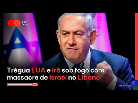 Trégua EUA e Irã sob fogo com massacre de Israel no Líbano | TVT News 2ª Edição - 09/04/26