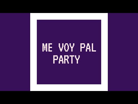Me Voy Pal Party (Remix)