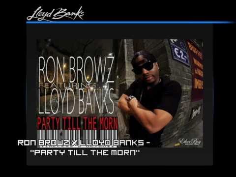 Ron Browz feat Lloyd Banks - "Party Till The Morn"