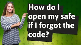 How do I open my safe if I forgot the code?