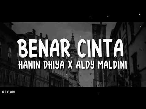 Hanin Dhiya x Aldy Maldini - Benar Cinta(Lirik)