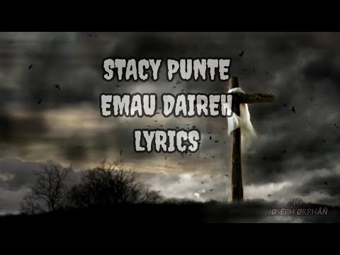 Stacy Punte ( Emau daireh) lyrics