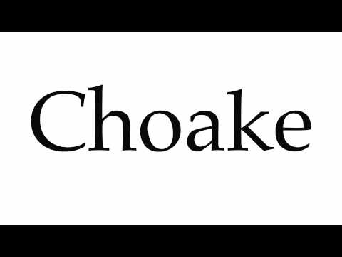 How to Pronounce Choake