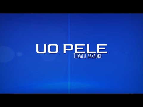UO PELE(Tuvalu Karaoke)