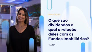O que são dividendos e qual a relação deles com os Fundos Imobiliários? – Minuto B3 – 10/04/2023 O que são dividendos e qual a relação deles com os Fundos Imobiliários? – Minuto B3 – 10/04/2023