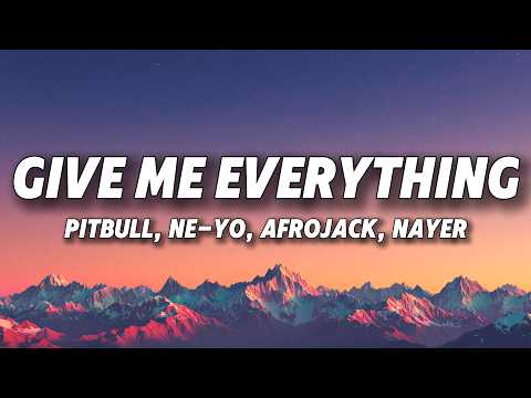 Pitbull - Give Me Everything ft. Ne-Yo, Afrojack, Nayer (Lyrics)