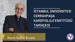 İstanbul Üniversitesi Cerrahpaşa Kardiyoloji Enstitüsü Tarihçesi