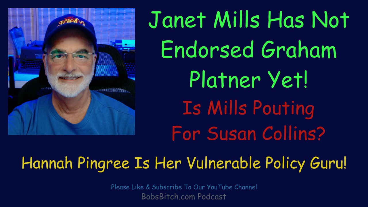 Is Maine Janet Mills Pouting And Not Endorsing Graham Platner?