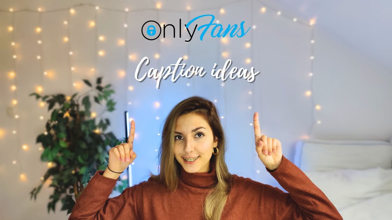 OnlyFans: Caption Ideas