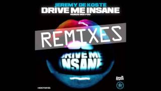 JEREMY DE KOSTE DRIVE ME INSANE RADIO EDIT