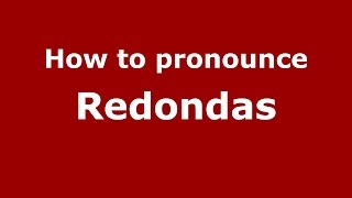 How to pronounce Redondas
