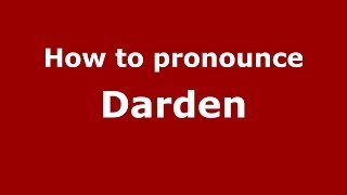 How to pronounce Darden