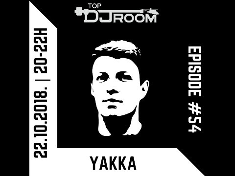 Top DJ Room w/ Yakka - EP#54