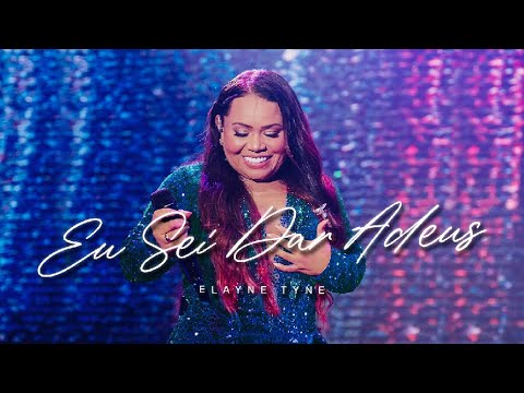 Elayne Tyne - Eu Sei Dar Adeus  (DVD Entre Amigas)