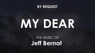 My Dear | Jeff Bernat
