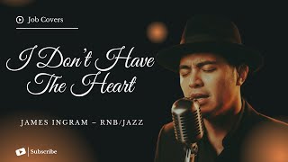 Download lagu I Don’t Have The Heart - James Ingram - Male RNB/Jazz Cover (Lyric Video) mp3