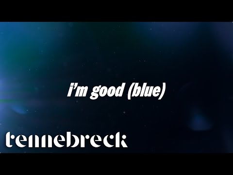 Tennebreck vs. David Guetta x Bebe Rexha - I'm Good (Blue) | Remix