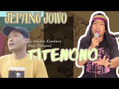 Titenono - Hendra Kumbara feat. Selagood (Jepang Jowo Genjrengan Beserta Translatenya)