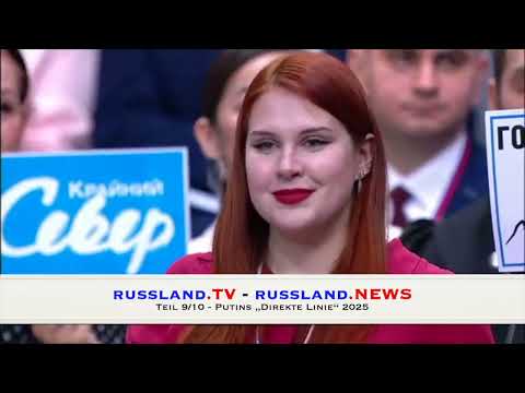 Teil 9/10   Putins „Direkte Linie“ 2025