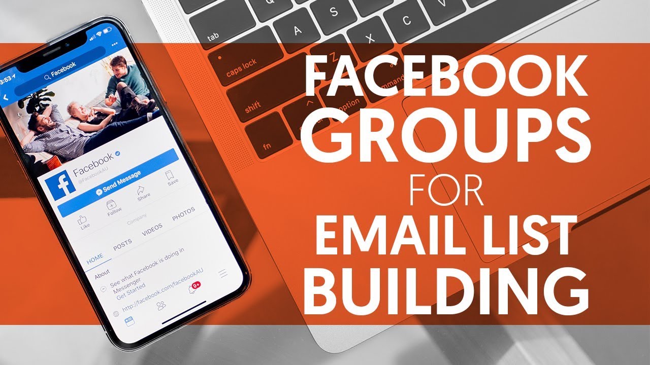 How to Leverage Facebook Groups for Building an Email List