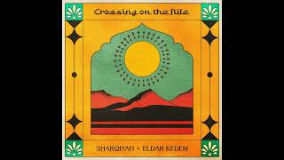 Download lagu Sharqiyah, Eldar Kedem - Croosing on the Nile mp3