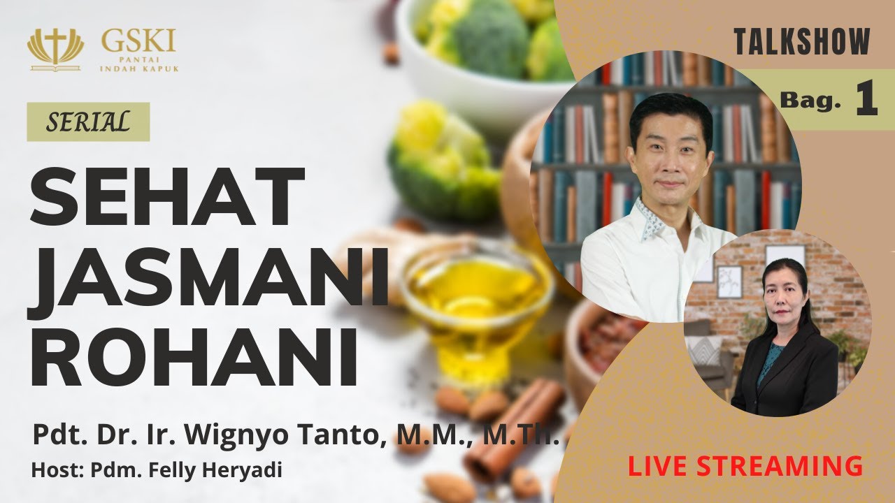 Bagian 1. – Sehat Jasmani dan Rohani – Pdt. Dr. Ir. Wignyo Tanto, M.M., M.Th.
