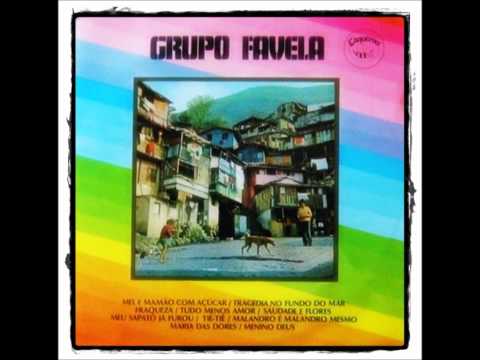 Grupo Favela - Mel e Mamçao com Açucar