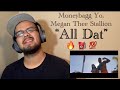 Moneybagg Yo, Megan Thee Stallion - All Dat (REACTION!!) Moneybagg Yo, Megan Thee Stallion - All Dat (REACTION!!)