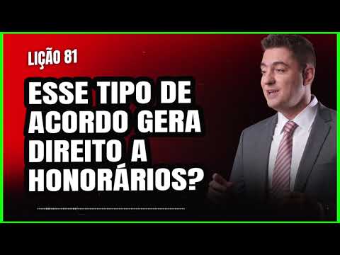 Acordo feito em audiência gera direito a honorários?