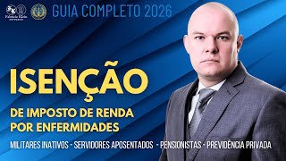 Isenção de Imposto de Renda por Doença Grave: Guia Completo (2026)
