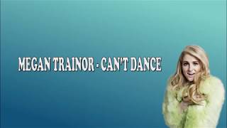 Megan Trainor - Can&#39;t dance (Lyrics Video)