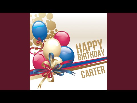 Happy Birthday Carter