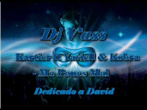 Dj Vass kartier ft yaviell & kobra me pones mal