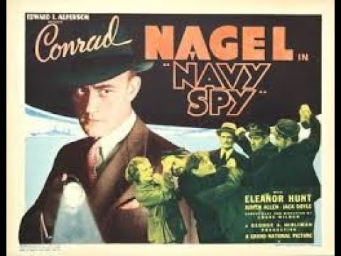 Navy Spy (1937 Crime) - Crane Wilbur, Conrad Nagel, Eleanor Hunt, Judith Allen, Jack Doyle