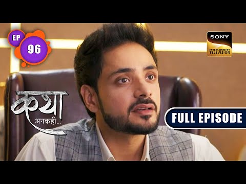 Katha's Never-Ending Problem | Katha Ankahee - Ep 96 | Full Episode | 17 Apr 2023