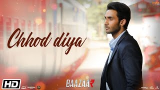 Download lagu Chhod Diya – Baazaar (Lyrics Video) | Arijit Singh & Kanika Kapoor mp3 Download lagu Chhod Diya – Baazaar (Lyrics Video) | Arijit Singh & Kanika Kapoor mp3