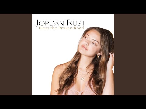 Bless the Broken Road