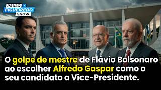 Figueiredo Explicou o Golpe de Mestre de Flávio Bolsonaro ao Escolher Alfredo Gaspar Como Seu Vice