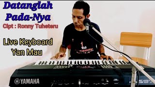 Download lagu Datanglah Pada-Nya ( Cipt : Ronny Tuheteru) Live Yan Mau. mp3
